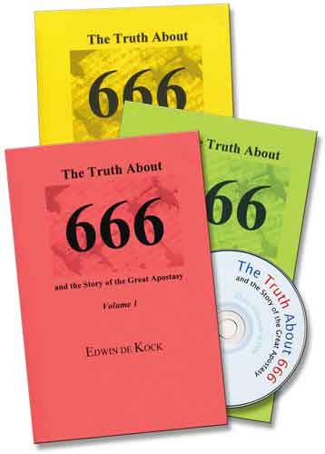 The Truth about 666, and the Story of the Great Apostasy - Edwin de Kock